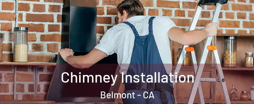  Chimney Installation Belmont - CA