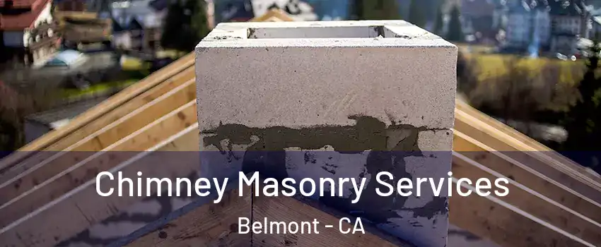  Chimney Masonry Services Belmont - CA