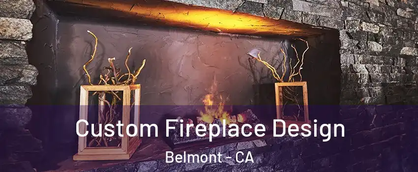  Custom Fireplace Design Belmont - CA