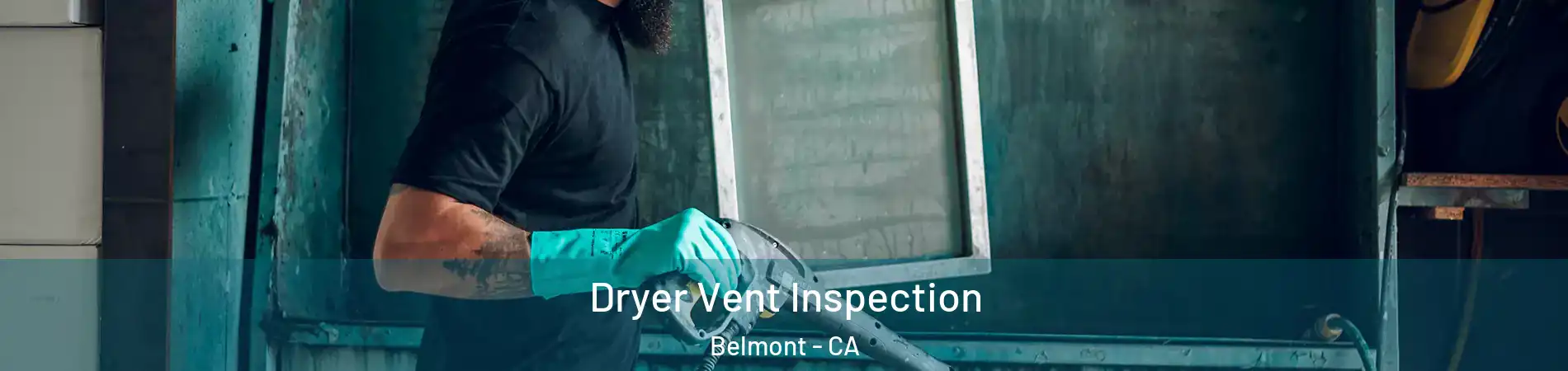  Dryer Vent Inspection Belmont - CA