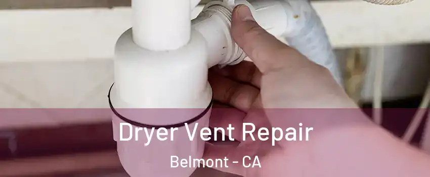 Dryer Vent Repair Belmont - CA