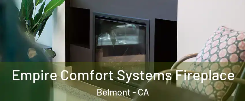  Empire Comfort Systems Fireplace Belmont - CA