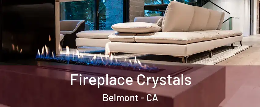 Fireplace Crystals Belmont - CA