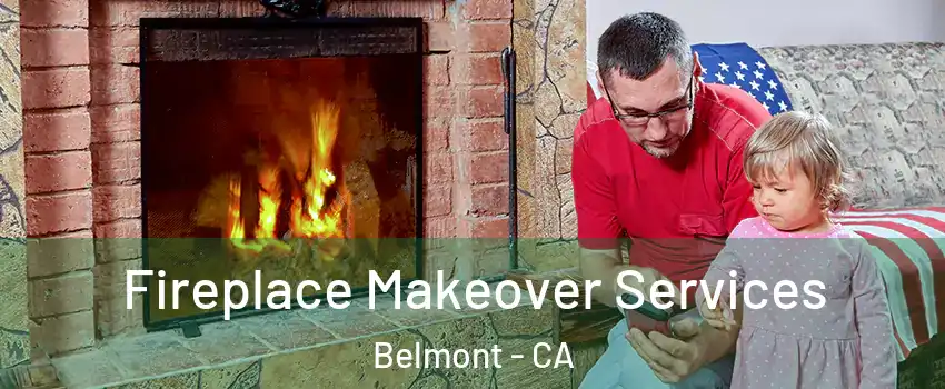  Fireplace Makeover Services Belmont - CA