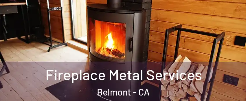  Fireplace Metal Services Belmont - CA