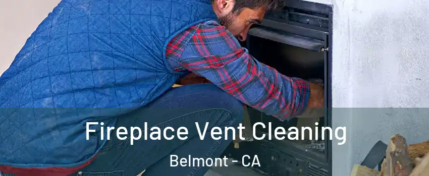  Fireplace Vent Cleaning Belmont - CA