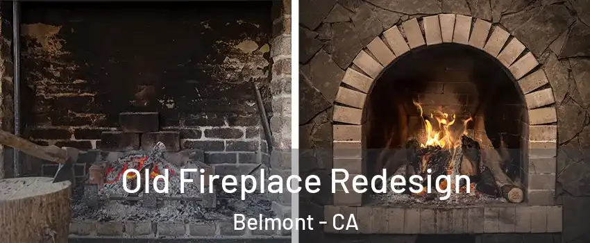  Old Fireplace Redesign Belmont - CA