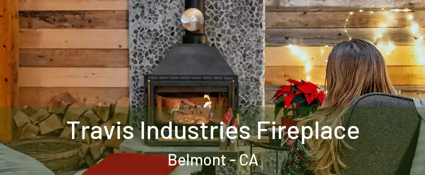  Travis Industries Fireplace Belmont - CA