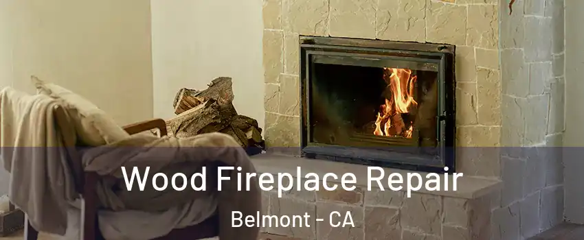  Wood Fireplace Repair Belmont - CA