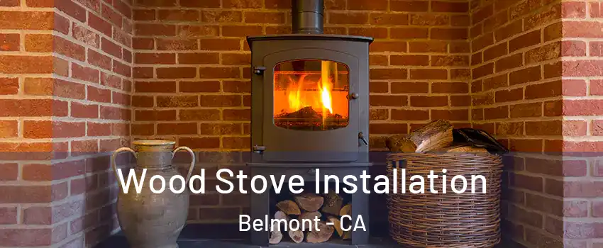  Wood Stove Installation Belmont - CA