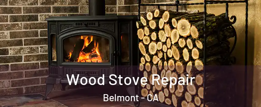  Wood Stove Repair Belmont - CA